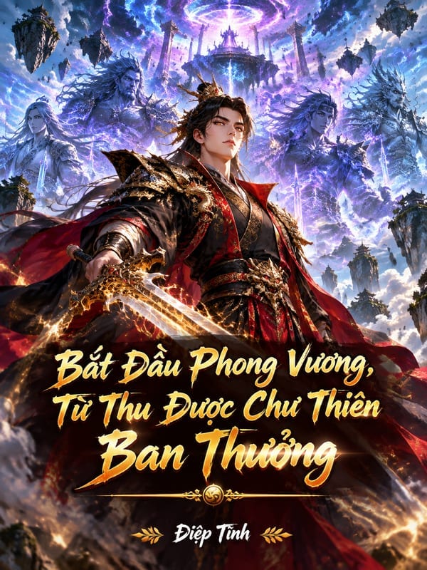 Bắt Đầu Phong Vương, Từ Thu Được Chư Thiên Ban Thưởng