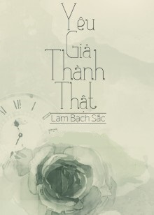 Bẫy Tình, Yêu Giả Thành Thật