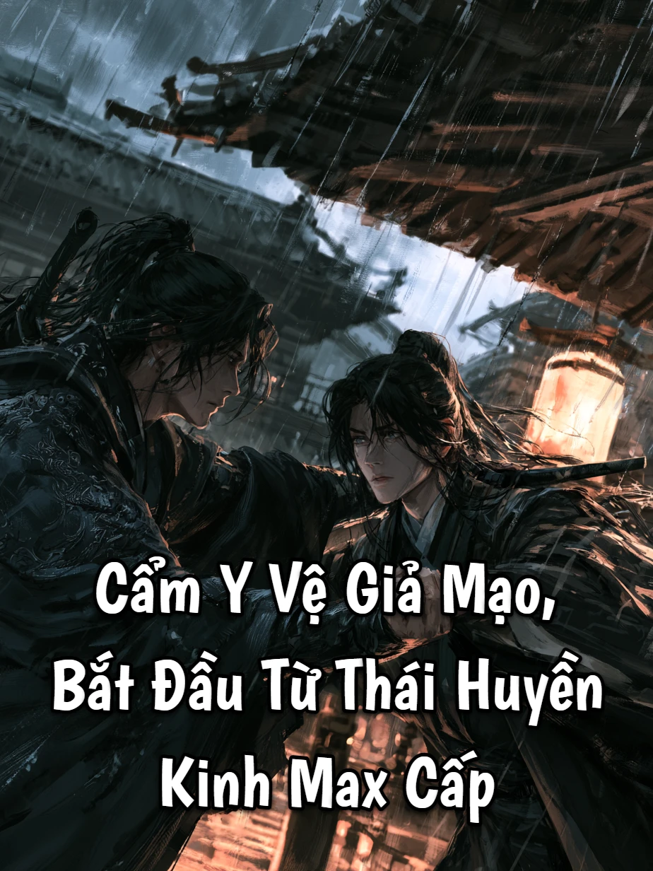 Cẩm Y Vệ Giả Mạo, Bắt Đầu Từ Thái Huyền Kinh Max Cấp