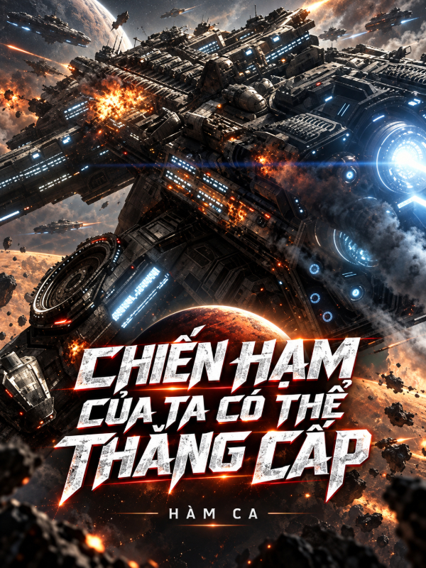 Chiến Hạm Của Ta Có Thể Thăng Cấp