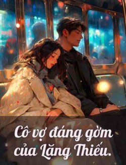 Cô Vợ Đáng Gờm Của Lăng Thiếu