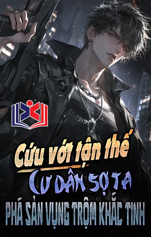 Cứu Vớt Tận Thế: Cư Dân Sợ Ta Phá Sản Vụng Trộm Khắc Kim