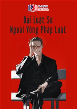 Đại Luật Sư Ngoài Vòng Pháp Luật (Dich)