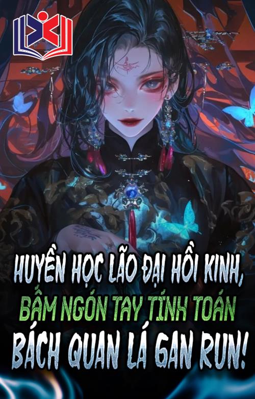Huyền Học Lão Đại Hồi Kinh, Bấm Đốt Ngón Tay Tính Toán Bách Quan Lá Gan Run
