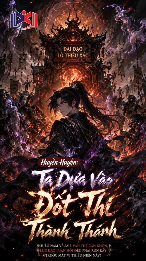 Huyền Huyễn: Ta Dựa Vào Đốt Thi Thành Thánh
