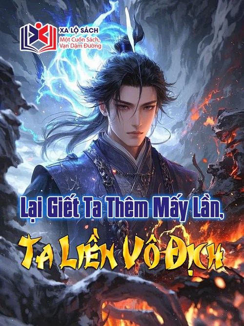 Lại Giết Ta Thêm Mấy Lần, Ta Liền Vô Địch