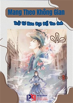 Mang Theo Không Gian Trở Về Niên Đại Để Yêu Anh (Dịch)