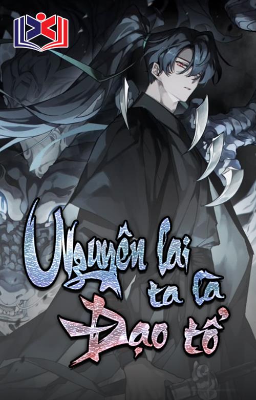Nguyên Lai Ta Là Đạo Tổ