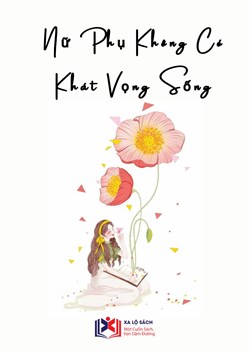 Nữ Phụ Không Có Khát Vọng Sống