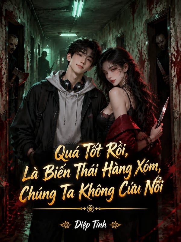 Quá Tốt Rồi, Là Biến Thái Hàng Xóm, Chúng Ta Không Cứu Nổi
