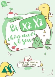Sau Khi Bị Xà Xà Chăn Nuôi