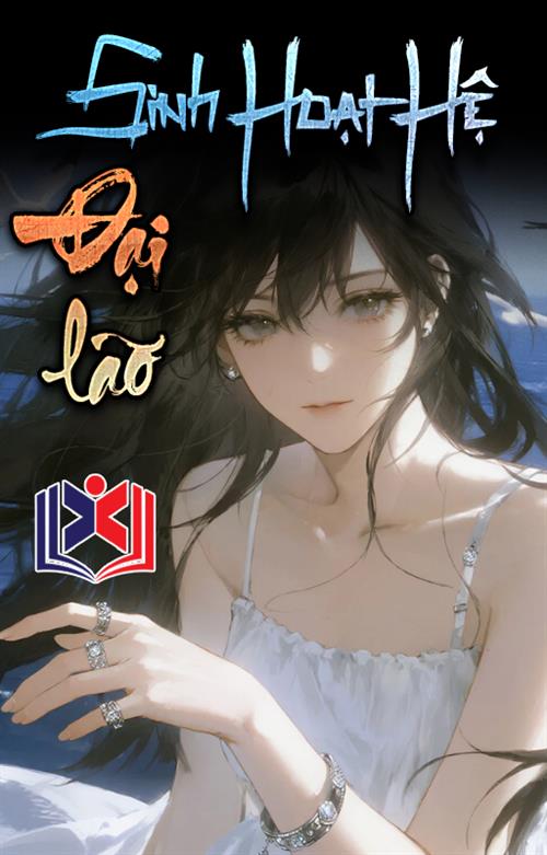 Sinh Hoạt Hệ Đại Lão