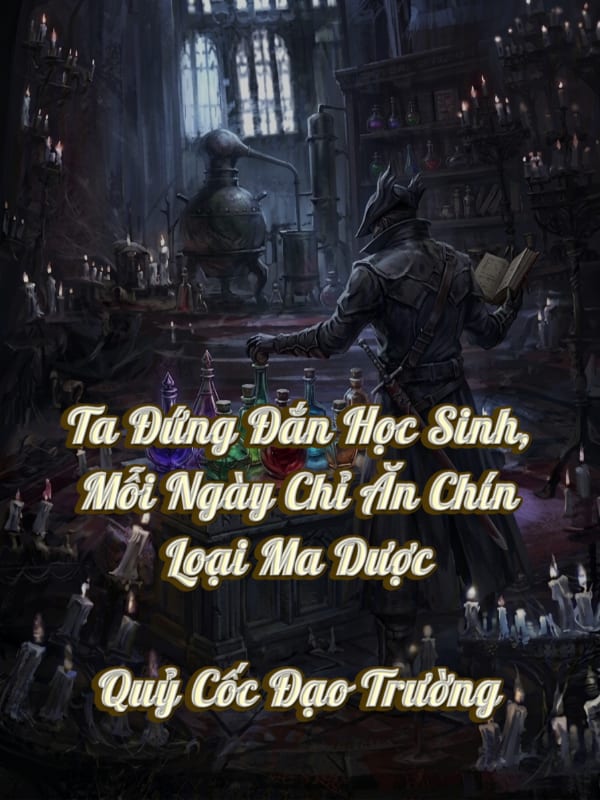 Ta Đứng Đắn Học Sinh, Mỗi Ngày Chỉ Ăn Chín Loại Ma Dược