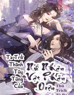 Ta Là Tùy Tùng Của Nữ Phản Diện