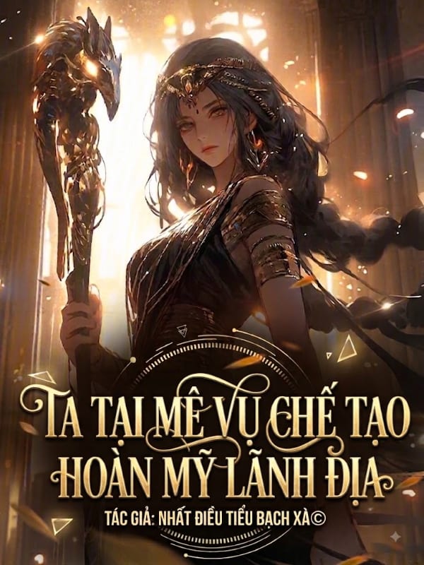 Ta Tại Mê Vụ Chế Tạo Hoàn Mỹ Lãnh Địa