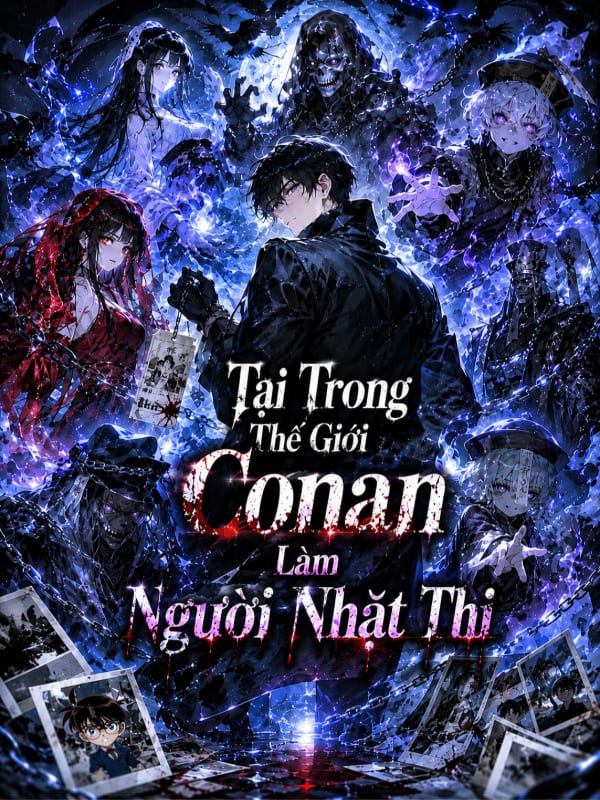 Tại Trong Thế Giới Conan Làm Người Nhặt Thi