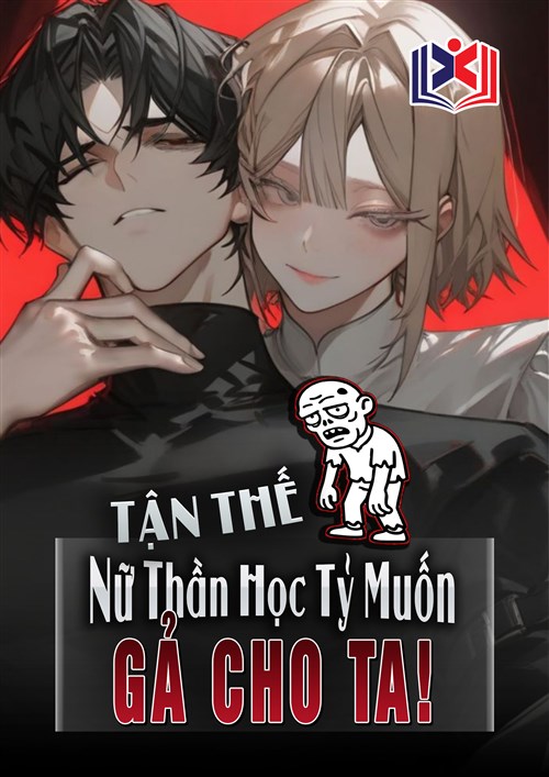 Tận Thế Zombie: Nữ Thần Học Tỷ Muốn Gả Cho Ta