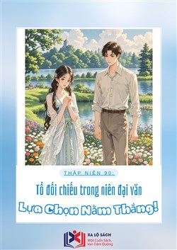 Thập Niên 90: Tổ Đối Chiếu Trong Văn Niên Đại Lựa Chọn Nằm Thắng
