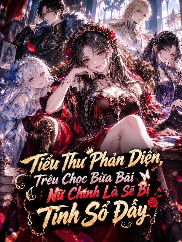 Tiểu Thư Phản Diện, Trêu Chọc Bừa Bãi Nữ Chính Là Sẽ Bị Tính Sổ Đấy