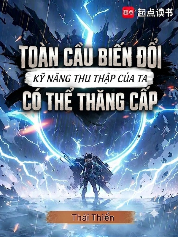 Toàn Cầu Biến Đổi: Kỹ Năng Thu Thập Của Ta Có Thể Thăng Cấp