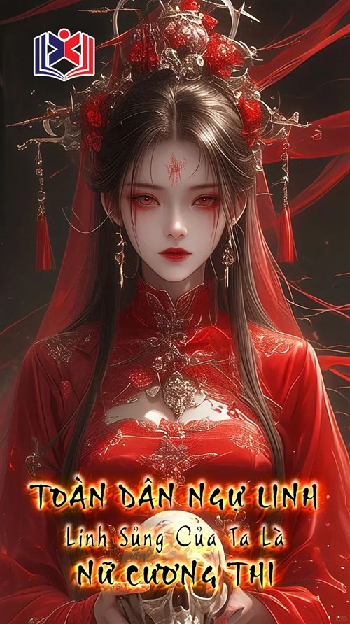 Toàn Dân Ngự Linh, Linh Sủng Của Ta Là Nữ Cương Thi