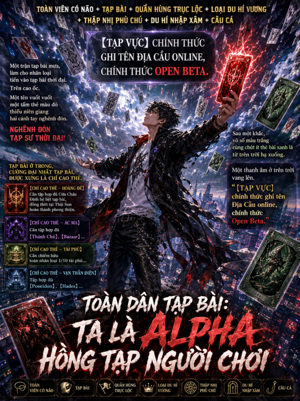 Toàn Dân Tạp Bài: Ta Là Alpha Hồng Tạp Người Chơi