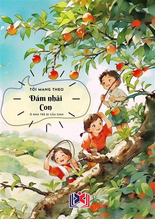 Tôi Mang Theo Đám Nhãi Con Ở Nhà Trẻ Đi Cầu Sinh