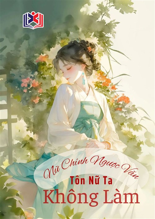Tôn Nữ Ta Không Làm Nữ Chính Ngược Văn