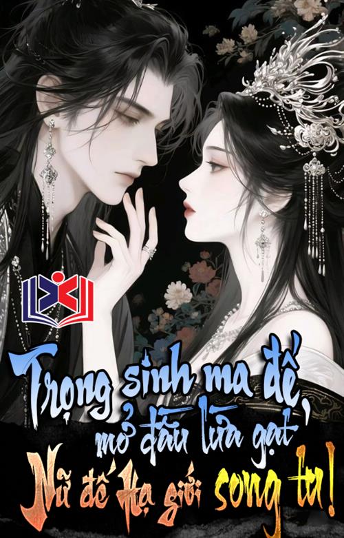 Trọng Sinh Ma Đế, Mở Đầu Lừa Gạt Nữ Đế Hạ Giới Song Tu!