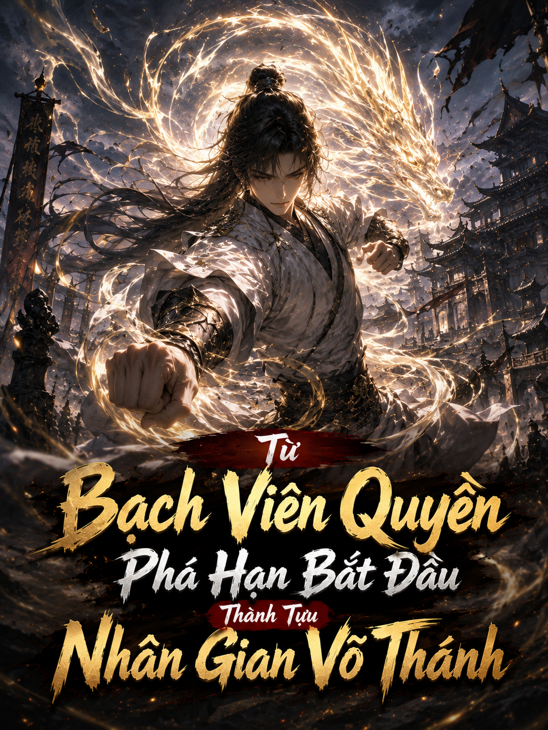 Từ Bạch Viên Quyền Phá Hạn Bắt Đầu Thành Tựu Nhân Gian Võ Thánh