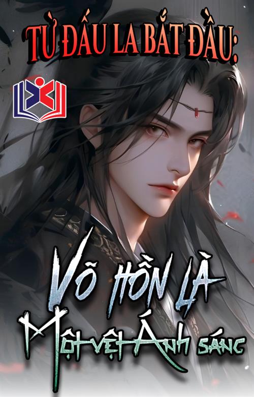 Từ Đấu La Bắt Đầu: Võ Hồn Là Một Vệt Ánh Sáng