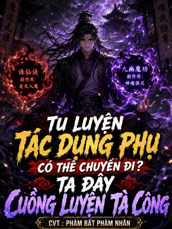 Tu Luyện Tác Dụng Phụ Có Thể Chuyển Đi? Ta Đây Cuồng Luyện Tà Công