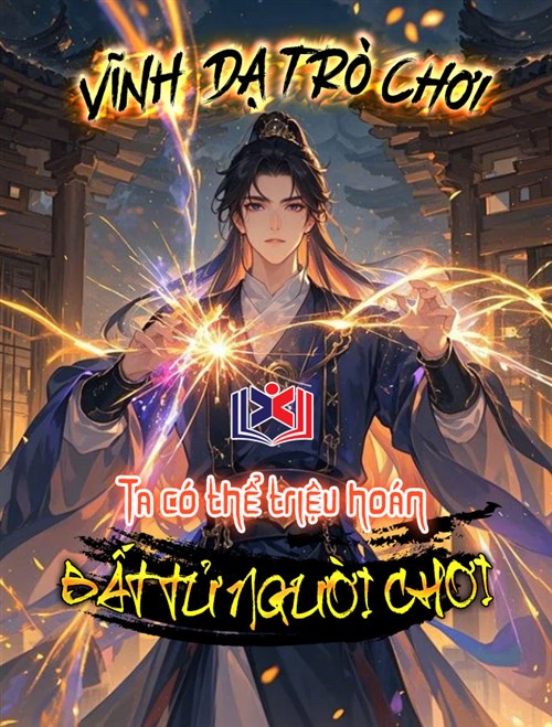 Vĩnh Dạ Trò Chơi: Ta Có Thể Triệu Hoán Bất Tử Người Chơi