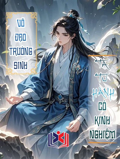 Võ Đạo Trường Sinh, Ta Tu Hành Có Kinh Nghiệm