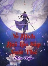Vô Địch Đại Lão Sắp Xuất Thế