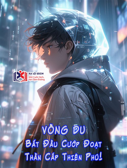 Võng Du: Bắt Đầu Cướp Đoạt Thần Cấp Thiên Phú!