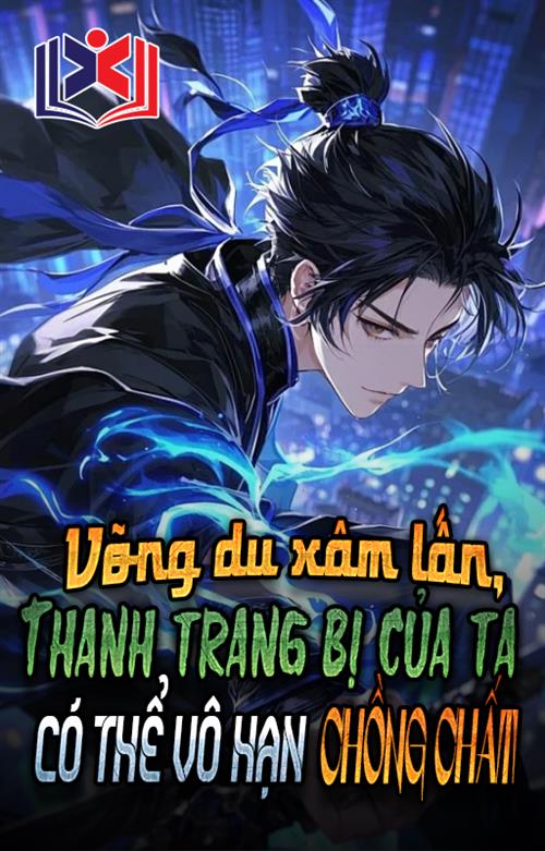 Võng Du Xâm Lấn, Ta Thanh Trang Bị Có Thể Vô Hạn Chồng Chất