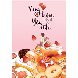 Vụng Trộm Yêu Anh