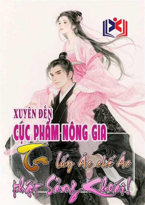 Xuyên Đến Cực Phẩm Nông Gia, Ta Lấy Ác Chế Ác Thật Sảng Khoái