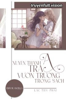 Xuyên Thành Tra A Vườn Trường Trong Sách